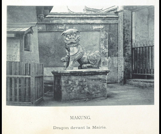 Makung [Magong] - Dragon [actually a stone lion] in front of the "Town Hall" [the yamen]